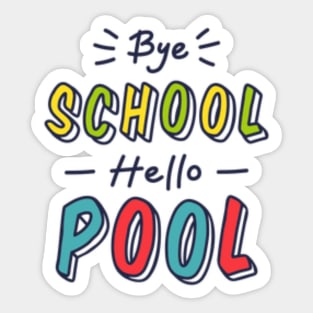 Bye school, hello pool Sticker